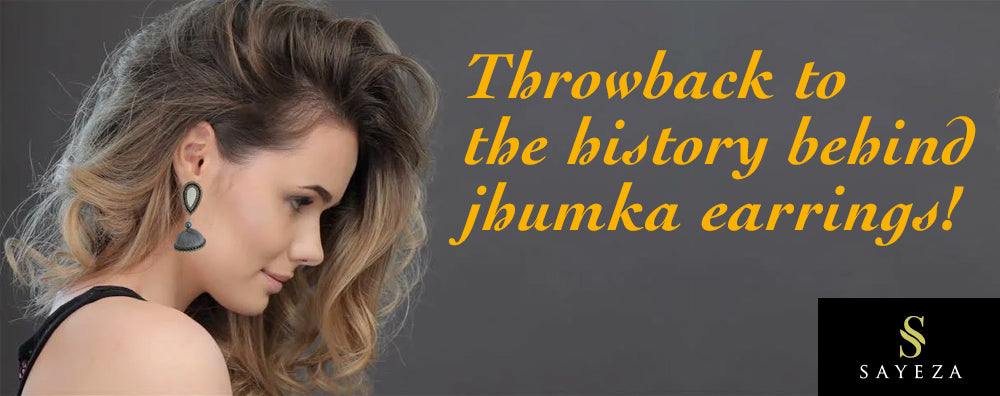 Throwback to the history behind jhumka earrings!