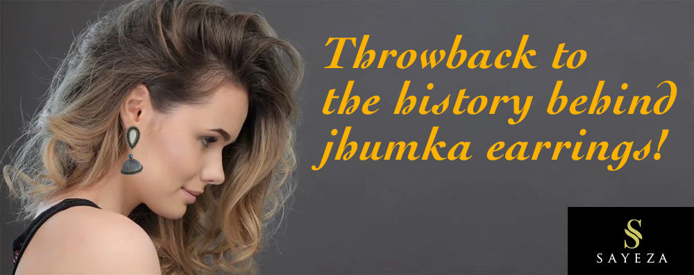 Throwback to the history behind jhumka earrings!